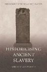 Kostas Vlassopoulos, Vlassopoulos Kostas - Historicising Ancient Slavery