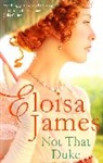 ELOISA JAMES, Eloisa James, James Eloisa - Not That Duke