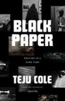 Teju Cole - Black Paper