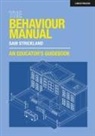 Sam Strickland, Samuel Strickland, Strickland Samuel - The Behaviour Manual: An Educator's Guidebook