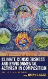 Joseph R. Lease, Joseph R. Lease - Climate Consciousness and Environmental Activism in Composition