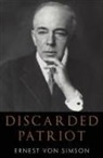 Ernest von Simson, Ernst von Simson - Discarded Patriot
