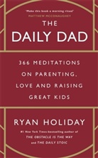 Ryan Holiday, Nils Parker, RYAN HOLIDAY - The Daily Dad