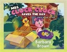Barbara Brown - Mrs. Cluck Cluck Saves the Day (with a cup of tea)