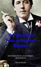 Oscar Wilde, Oscar Wilde - Der glückliche Prinz und andere Märchen