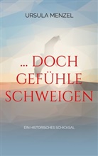 Ursula Menzel - ... doch Gefühle schweigen