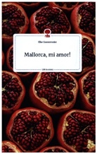 Elke Goestemeier - Mallorca, mi amor! Life is a Story - story.one