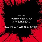 Tayala Léha - Horrorszenario 3. Weltkrieg... NÄHER ALS WIR GLAUBEN?!