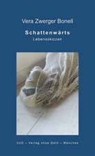 Vera Zwerger Bonell - Schattenwärts