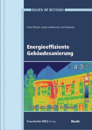 Frank Eßmann, Gän, Jürgen Gänßmantel, Gerd Geburtig, Gerd (Prof. Dr.-Ing.) Geburtig, … - Energieeffiziente Gebäudesanierung QM-Systeme, Verfahren und Begriffe