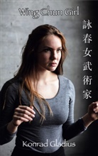 Konrad Gladius - Wing Chun Girl