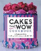 Christina Wu - Cakes That Wow Cookbook