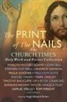 Paula Gooder, Malcolm Guite, David Hart, Rachel Mann, Mark Oakley, Ben Quash... - The Print of the Nails