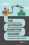 Danny Decker, Danny Decker, Rjon Robins, Rjon Robins - The Automatic Marketing Machine