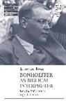 Jameson E Ross, Jameson E. Ross, Michael Mawson, Jennifer McBride - Bonhoeffer as Biblical Interpreter