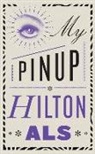 Hilton Als - My Pinup