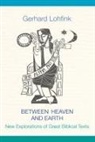 Gerhard Lohfink, Linda M. (TRN)/ Lohfink Maloney - Between Heaven and Earth