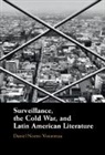 Daniel Noemi Voionmaa, Daniel (Northeastern University Noemi Voionmaa - Surveillance, the Cold War, and Latin American Literature