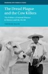 Thomas Rath, Thomas (University College London) Rath, Rath Thomas - Dread Plague and the Cow Killers