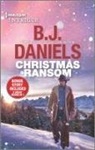 B J Daniels, B. J. Daniels - Christmas Ransom & Cardwell Ranch Trespasser
