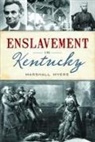 Marshall Myers - Enslavement in Kentucky