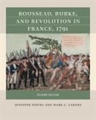 Mark C. Carnes, Jennifer J. Popiel, Jennifer J. Carnes Popiel - Rousseau, Burke, and Revolution in France, 1791