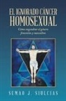 Semao J. Siulcias - El Ignorado Cáncer Homosexual