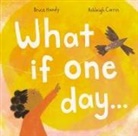 Bruce Handy, Ashleigh Corrin - What If One Day