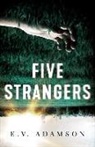 E. V. Adamson - Five Strangers