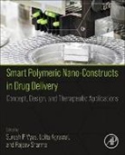 Suresh P. (EDT)/ Agrawal Vyas, Udita Agrawal, Udita (Associate Professor Agrawal, Suresh (Pioneer Scientist P Vyas, Suresh P. Vyas, Rajeev Sharma... - Smart Polymeric Nano-constructs in Drug Delivery