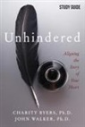 Charity Byers, John Walker - Unhindered - Study Guide: Aligning the Story of Your Heart