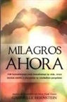 Gabrielle Bernstein - Milagros Ahora: Miracles Now
