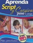 Julieta Escalante - Aprenda Script y Cursiva Paso a Paso: Learning Cursive and Hand-Writing Skills-Step by Step
