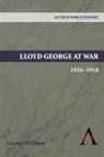 George H. Cassar - Lloyd George At War, 1916 - 1918