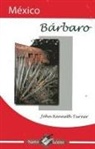John Kenneth Turner - Mexico Barbaro