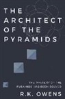 R. K. Owens - The Architect of the Pyramids
