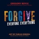 Gregory Boyle, Gregory/ Debora Boyle, The Homeboys - Forgive Everyone Everything