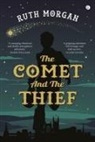 Ruth Morgan - Comet and the Thief, the