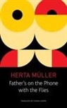 Thomas Cooper, Herta Muller, Herta Müller - Father`s on the Phone with the Flies – A Selection