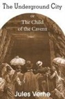 Jules Verne - The Underground City, or, the Child of the Cavern