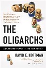 David Hoffman, David E Hoffman - The Oligarchs