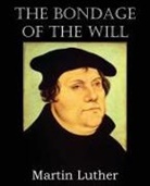 Martin Luther - The Bondage of the Will