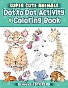 Veronica Hue - Super Cute Animals Dot-To-Dot Activity & Coloring Book