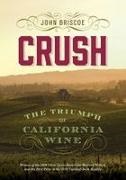 John Briscoe - Crush The Triumph of California Wine