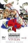 Pedro A. Palma - Crónicas de Una Historia Vivida