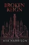 Ava Harrison - Broken Reign
