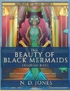N. D. Jones, Ika Sirana - The Beauty of Black Mermaids Coloring Book