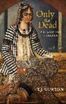 T. J. Gorton, T.j. Gorton, Gorton T.J. - Only the Dead
