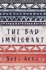 Sefi Atta, Atta Sefi - Bad Immigrant