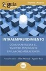 Efrén Miranda, Efrén Miranda Ramírez, Frank Moreno, Agustín Ruíz, Agustín Ruíz Saíz - Intraemprendimiento : cómo potenciar el talento innovador en las organizaciones